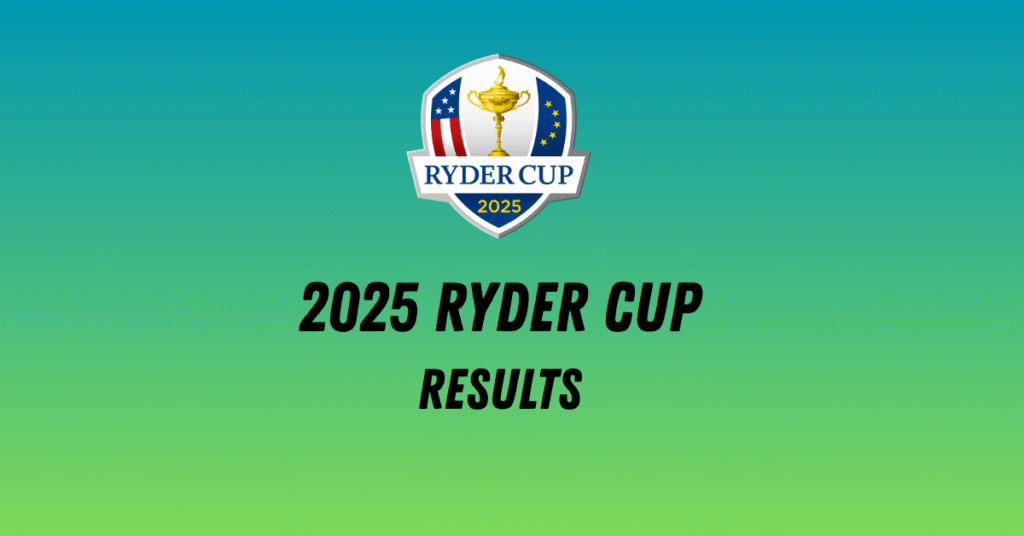 2025 Ryder Cup Results